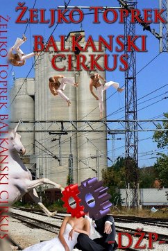 Balkanski Cirkus - Toprek, ¿Eljko