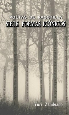 POETAS DE PACOTILLA, Siete poemas Iconicos de ... - Zambrano, Yuri