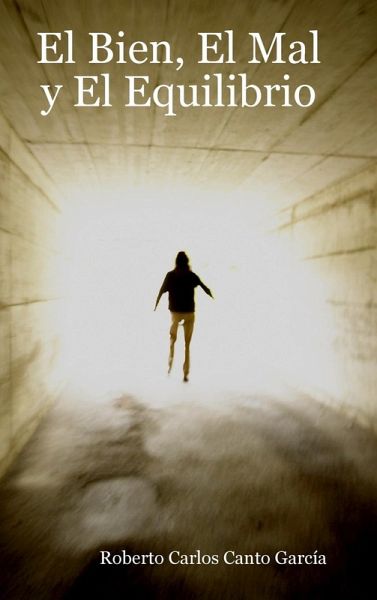 El Bien, El Mal y El Equilibrio El Bien, El Mal y El Equilibrio