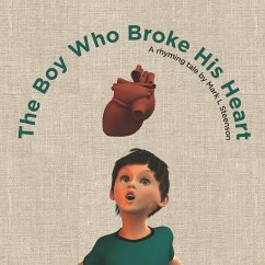 The Boy Who Broke His Heart - Steenson, Mark