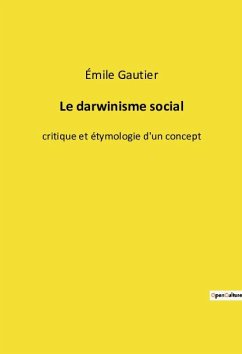 Le darwinisme social - Gautier, Émile