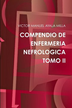 COMPENDIO DE ENFERMERIA NEFROLOGICA TOMO II - Ayala Milla, Victor Manuel