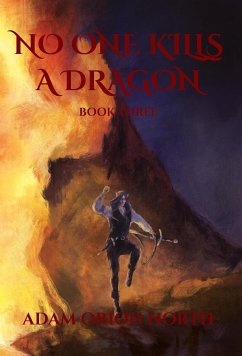 No One Kills A Dragon - North, Adam Orion