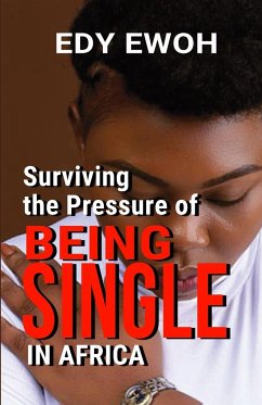 Surviving the Pressure of Being Single in Africa - Ewoh, Edy