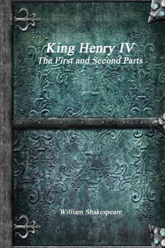 King Henry IV, The First and Second Parts - Shakespeare, William