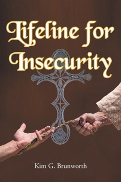 Lifeline for Insecurity - Brunworth, Kim G.