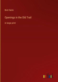 Openings in the Old Trail - Harte, Bret