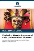 Federico García Lorca und sein universelles Theater