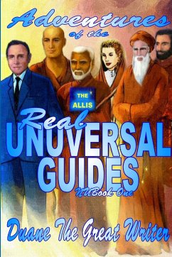 ADVENTURES OF THE REAL UNUVERSAL GUIDES NUBOOK 1 - The Great Writer, Duane