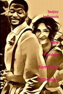Afro-Persian Romance Anthology - Lecapois, Teejay