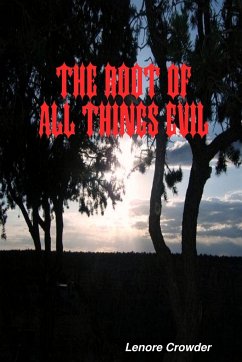 The Root of All Things Evil - Crowder, Lenore