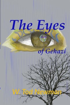 The Eyes of Gehazi - Newman, W. Tod