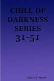 chill of darkness series 31-51