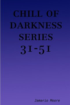 chill of darkness series 31-51 - Moore, Jamario