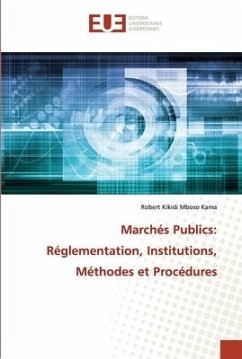 Marchés Publics: Réglementation, Institutions, Méthodes et Procédures - Mboso Kama, Robert Kikidi