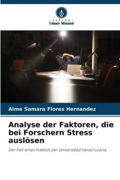 Analyse der Faktoren, die bei Forschern Stress auslösen - Flores Hernández, Aime Samara