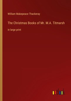 The Christmas Books of Mr. M.A. Titmarsh