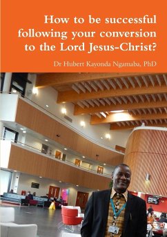 How to be successful following your conversion to the Lord Jesus-Christ? - Kayonda Ngamaba, Hubert