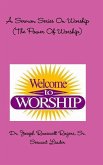 A Sermon Series On Worship (The Power Of Worship)