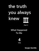 The Truth You Always Knew - Part 3 - Volume 4