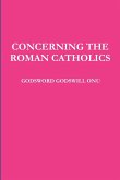 CONCERNING THE ROMAN CATHOLICS