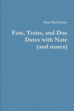 Fate, Traits, and Due Dates with Nate (and mates) - McCartney, Nate