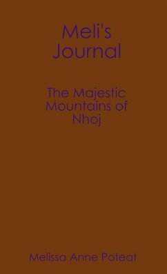 Meli's Journal - The Majestic Mountains of Nhoj - Poteat, Melissa