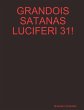 GRANDOIS SATANAS LUCIFERI 31! - Bild 1