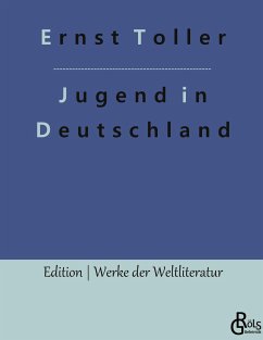 Eine Jugend in Deutschland - Toller, Ernst