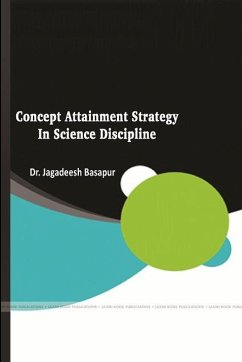 Concept Attainment Strategy in Science Discipline - Basapur, Jagadeesh