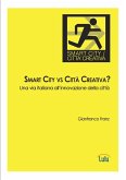 Smart City vs Città Creativa? Una via italiana all'innovazione della città