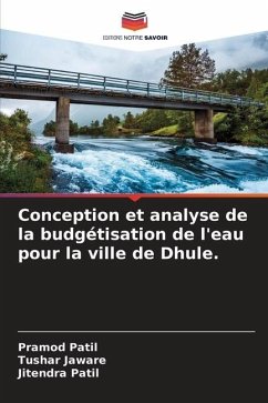 Conception et analyse de la budgétisation de l'eau pour la ville de Dhule. - Patil, Pramod;Jaware, Tushar;Patil, Jitendra