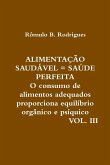 ALIMENTAÇÃO SAUDÁVEL = SAÚDE PERFEITA - VOL. III