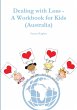 Dealing with Loss - A Workbook for Kids... - Bild 1