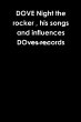 DOVE Night the rocker , his songs and... - Bild 1