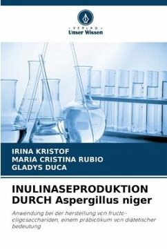 INULINASEPRODUKTION DURCH Aspergillus niger - KRISTOF, IRINA;Rubio, María Cristina;DUCA, GLADYS