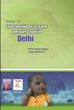 Interventions to Save the Girl Child in Delhi - Vijay Kulkarni, Usha Nayar