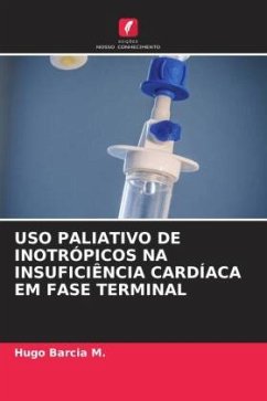 USO PALIATIVO DE INOTRÓPICOS NA INSUFICIÊNCIA CARDÍACA EM FASE TERMINAL - Barcia M., Hugo