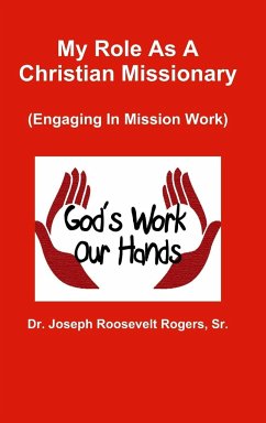 My Role As A Christian Missionary (Engaging In Mission Work) - Rogers, Sr. Joseph Roosevelt