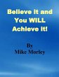 Believe it and You WILL Achieve it - Bild 1