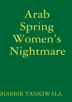 Arab Spring Women's Nightmare - Tankiwala, Shabbir