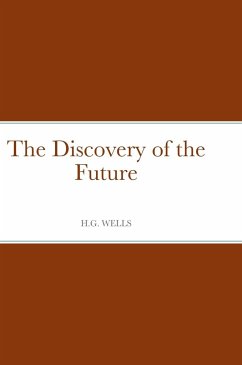 The Discovery of the Future - Wells, H. G