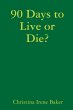90 Days to Live or Die? - Bild 1