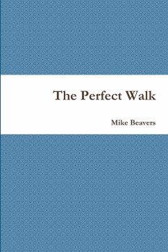 The Perfect Walk - Beavers, Mike