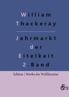 Jahrmarkt der Eitelkeit - Thackeray, William