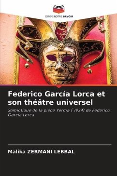 Federico García Lorca et son théâtre universel - Zermani Lebbal, Malika