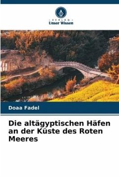 Die altägyptischen Häfen an der Küste des Roten Meeres - Fadel, Doaa