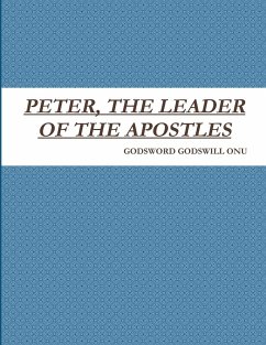 PETER, THE LEADER OF THE APOSTLES - Onu, Godsword Godswill