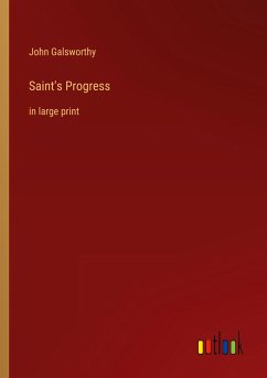 Saint's Progress - Galsworthy, John