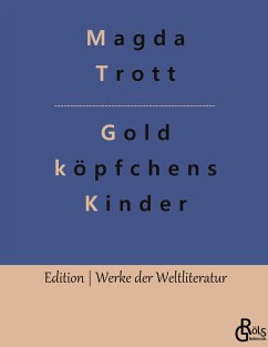 Goldköpfchens Kinder - Trott, Magda